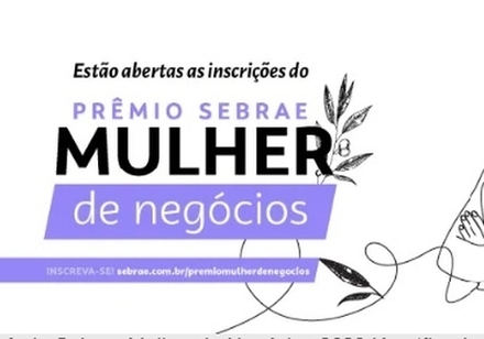 Abertas as inscrições para o Prêmio Sebrae Mulher de Negócios 2023