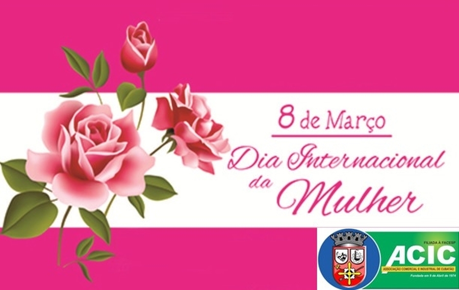 Dia Internacional da Mulher - 8 de março