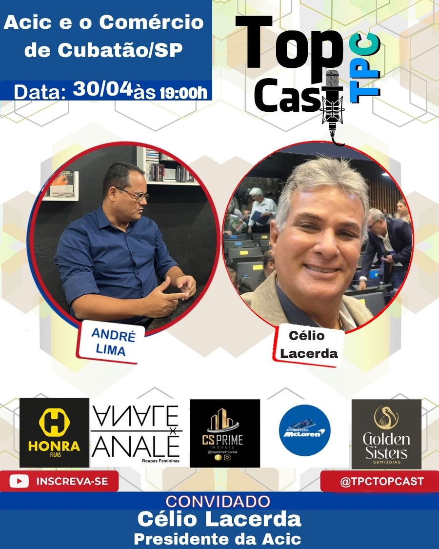 Célio Lacerda - Presidente da ACIC Cubatão no TOPCAST TPC
