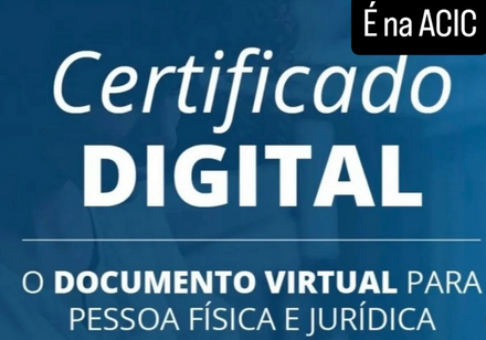Certificado Digital é na ACIC