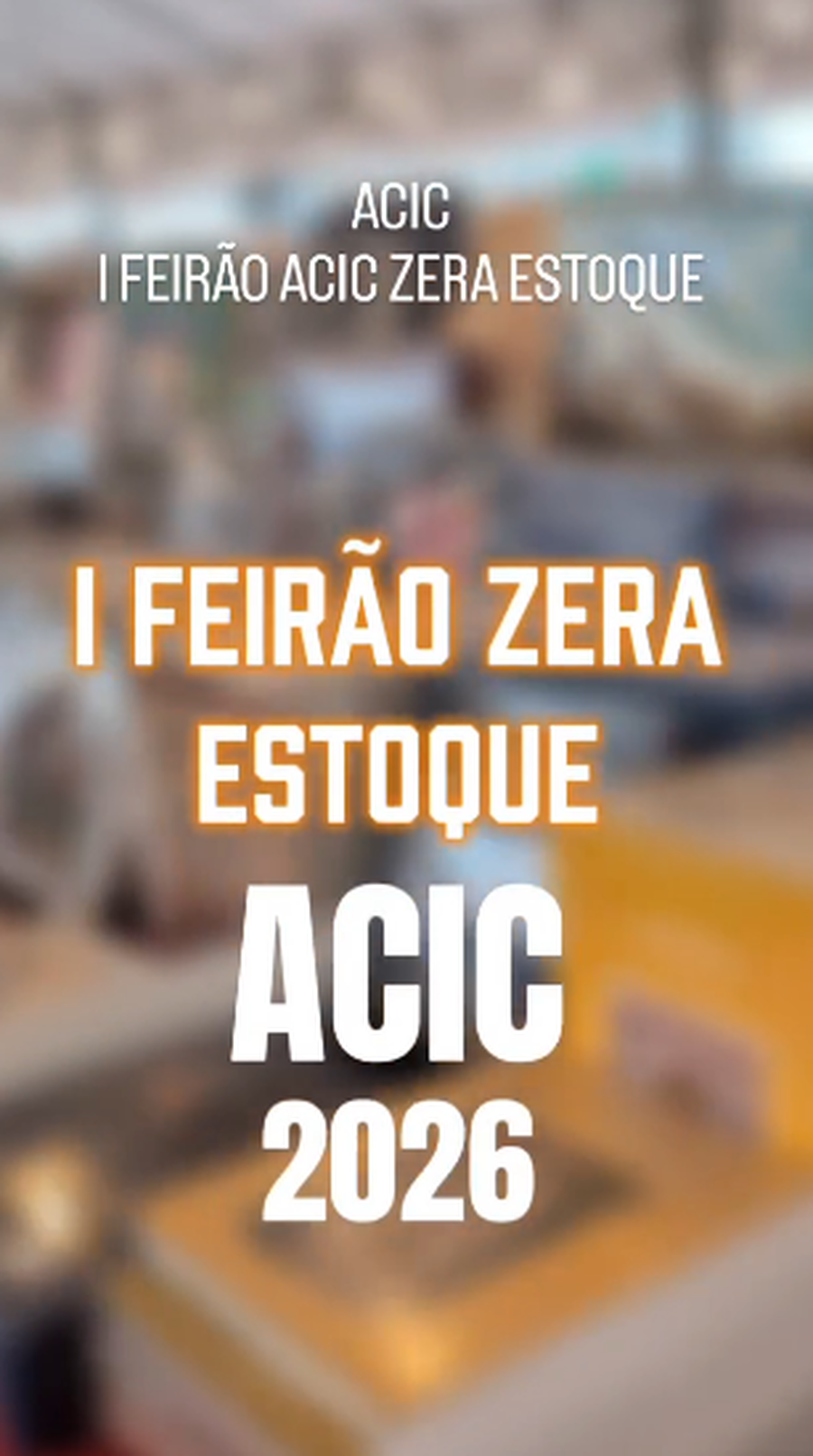 Feirão Zera Estoque ACIC 2026
