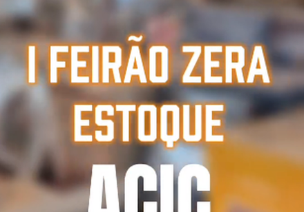 Feirão Zera Estoque ACIC 2026