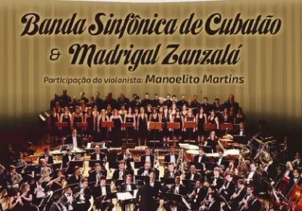Concerto Comemorativo - Banda Sinfônica de Cubatão e Madrigal Zanzalá